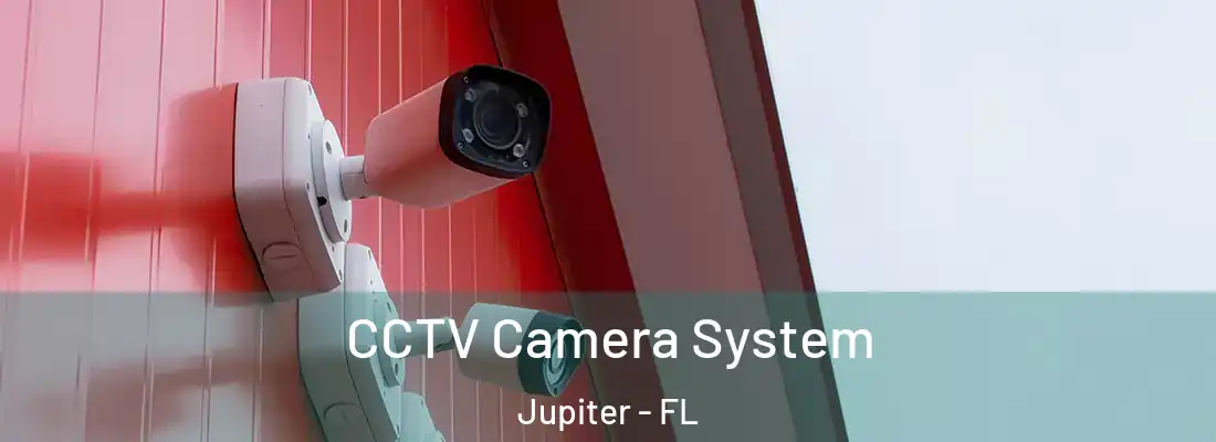  CCTV Camera System Jupiter - FL