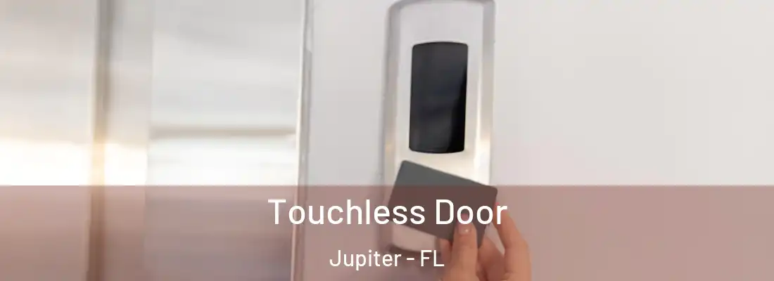  Touchless Door Jupiter - FL