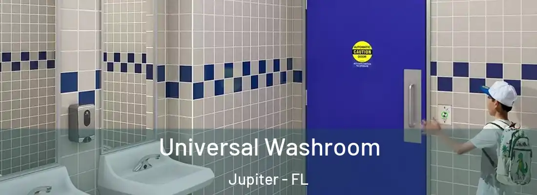 Universal Washroom Jupiter - FL